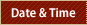 Date and Time