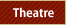Theater