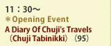 11F30` Opening Event, A Diary of Chuji's Travels
