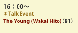 16F00` Talk Event, The Young